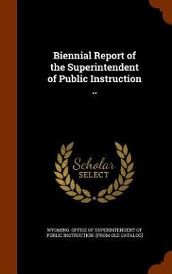 Biennial Report of the Superintendent of Public Instruction ..