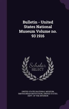 Bulletin - United States National Museum Volume no. 93 1916 - Institution, Smithsonian