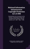 National Information Infrastructure Copyright Protection Act of 1995: Hearing Before the Committee on the Judiciary, United States Senate, One Hundred