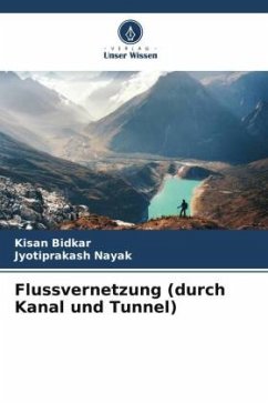 Flussvernetzung (durch Kanal und Tunnel) - Bidkar, Kisan;Nayak, Jyotiprakash