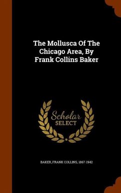 The Mollusca Of The Chicago Area, By Frank Collins Baker