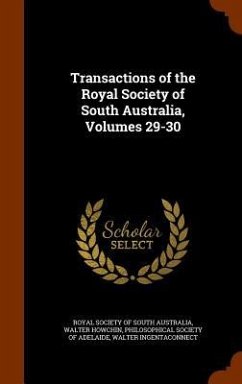 Transactions of the Royal Society of South Australia, Volumes 29-30 - Howchin, Walter