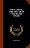 History Of Russia From The Earliest Times To 1880, Volume 1