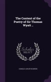 The Content of the Poetry of Sir Thomas Wyatt ..