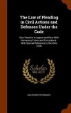 The Law of Pleading in Civil Actions and Defenses Under the Code: Also Practice in Appeal and Error With Numerous Forms and Precedents: With Special R