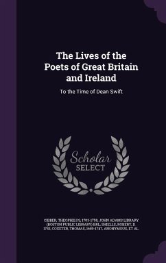The Lives of the Poets of Great Britain and Ireland - Cibber, Theophilus; Shiells, Robert