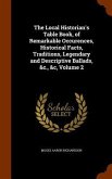 The Local Historian's Table Book, of Remarkable Occurences, Historical Facts, Traditions, Legendary and Descriptive Ballads, &c., &c, Volume 2