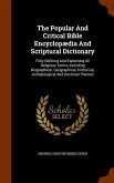 The Popular And Critical Bible Encyclopædia And Scriptural Dictionary: Fully Defining And Explaining All Religious Terms, Including Biographical, Geog