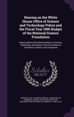 Hearing on the White House Office of Science and Technology Policy and the Fiscal Year 1996 Budget of the National Science Foundation: Hearing Before