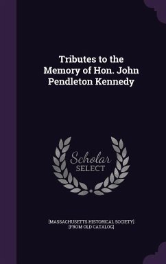 Tributes to the Memory of Hon. John Pendleton Kennedy