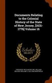 Documents Relating to the Colonial History of the State of New Jersey, [1631-1776] Volume 16