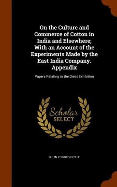 On the Culture and Commerce of Cotton in India and Elsewhere; With an Account of the Experiments Made by the East India Company. Appendix - Royle, John Forbes