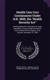 Health Care Cost Containment Under H.R. 3600, the Health Security Act: Hearing Before the Committee on Ways and Means, House of Representatives, One H