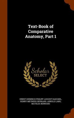 Text-Book of Comparative Anatomy, Part 1 - Haeckel, Ernst Heinrich Philipp August; Bernard, Henry Meyners; Lang, Arnold