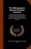 The Bibliographer's Manual of English Literature: Containing an Account of Rare, Curious, and Useful Books, Published in Or Relating to Great Britain