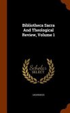 Bibliotheca Sacra And Theological Review, Volume 1