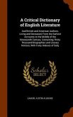 A Critical Dictionary of English Literature: And British and American Authors, Living and Deceased, From the Earliest Accounts to the Middle of the Ni
