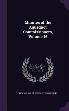 Minutes of the Aqueduct Commissioners, Volume 16