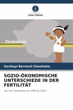 SOZIO-ÖKONOMISCHE UNTERSCHIEDE IN DER FERTILITÄT - Chemhaka, Garikayi Bernard