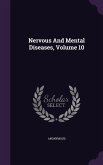 Nervous And Mental Diseases, Volume 10