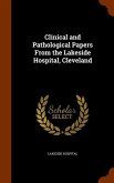 Clinical and Pathological Papers From the Lakeside Hospital, Cleveland
