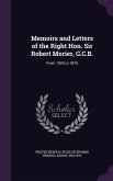 Memoirs and Letters of the Right Hon. Sir Robert Morier, G.C.B.: From 1826 to 1876