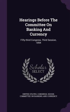 Hearings Before The Committee On Banking And Currency