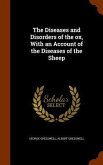 The Diseases and Disorders of the ox, With an Account of the Diseases of the Sheep