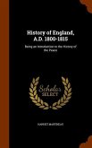 History of England, A.D. 1800-1815: Being an Introduction to the History of the Peace