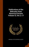 Publications of the Nebraska State Historical Society Volume 12, Ser.2, v.7