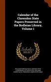 Calendar of the Clarendon State Papers Preserved in the Bodleian Library, Volume 1