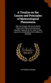 A Treatise on the Causes and Principles of Meteorological Phenomena