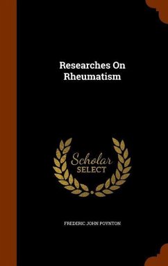 Researches On Rheumatism - Poynton, Frederic John