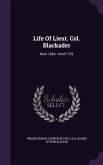 Life Of Lieut. Col. Blackader: Born 1664 - Died 1729