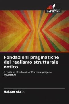 Fondazioni pragmatiche del realismo strutturale ontico - Akcin, Haktan