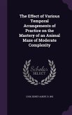 The Effect of Various Temporal Arrangements of Practice on the Mastery of an Animal Maze of Moderate Complexity