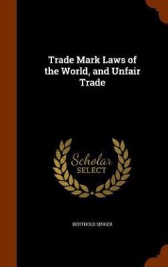 Trade Mark Laws of the World, and Unfair Trade - Singer, Berthold