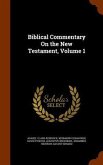 Biblical Commentary On the New Testament, Volume 1