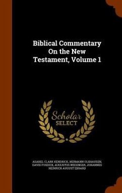Biblical Commentary On the New Testament, Volume 1 - Kendrick, Asahel Clark; Olshausen, Hermann; Fosdick, David