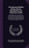 The National Wildlife Refuge System Management and Policy Act of 1993: Hearing Before the Subcommittee on Environment and Natural Resources of the Com