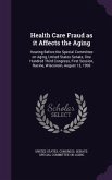 Health Care Fraud as it Affects the Aging: Hearing Before the Special Committee on Aging, United States Senate, One Hundred Third Congress, First Sess