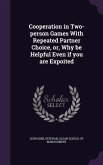 Cooperation in Two-person Games With Repeated Partner Choice, or, Why be Helpful Even if you are Expoited