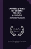 Proceedings of the New York State Historical Association: ... Annual Meeting With Constitution and By-laws and List of Members