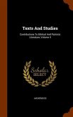 Texts And Studies: Contributions To Biblical And Patristic Literature, Volume 4