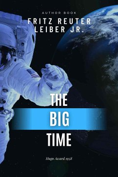 The Big Time (eBook, ePUB) - Leiber, Fritz