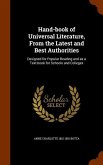 Hand-book of Universal Literature, From the Latest and Best Authorities: Designed for Popular Reading and as a Text-book for Schools and Colleges