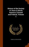 History of the Society of Jesus in North America; Colonial and Federal, Volume 1
