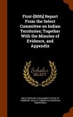 First-[fifth] Report From the Select Committee on Indian Territories; Together With the Minutes of Evidence, and Appendix