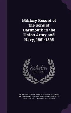 Military Record of the Sons of Dartmouth in the Union Army and Navy, 1861-1865 - Redington, Edward Dana; Hodgkins, William Henry; Gallagher, Charles Theodore