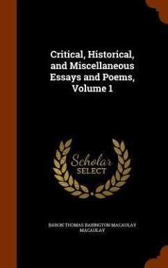 Critical, Historical, and Miscellaneous Essays and Poems, Volume 1 - Macaulay, Baron Thomas Babington Macaula